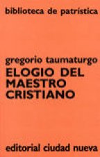 Elogio del maestro cristiano : discurso de agradecimiento a Orígenes