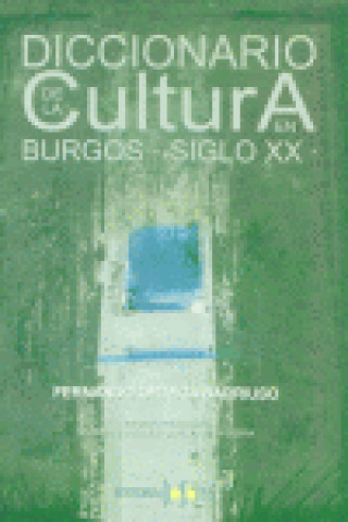 Diccionario de la cultura en Burgos, siglo XX