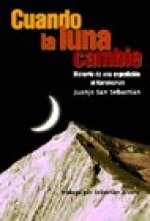 Cuando la luna cambie : historia de una expedición al Karakosum