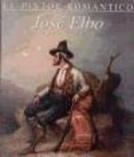 El pintor romántico José Elbo, 1804-1844