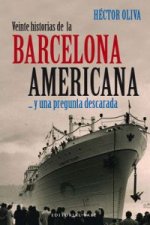 Veinte historias de la Barcelona americana : -- y una pregunta descarada