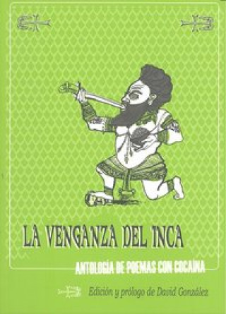 La venganza del inca : antología de poemas con cocaína