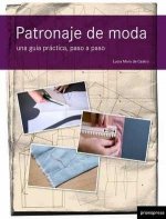 Patronaje de moda : una guía práctica paso a paso