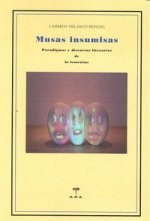Musas insumisas : paradigmas y discursos literarios de lo femenino