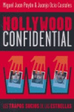 Hollywood confidental : los trapos sucios de las estrellas