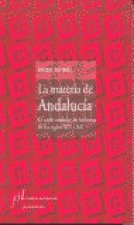 La materia de Andalucía : el ciclo andaluz en las letras de los siglos XIX y XX