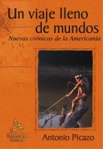 Un viaje lleno de mundos : nuevas crónicas de la americanía