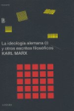 La ideología alemana (I) y otros escritos filosóficos