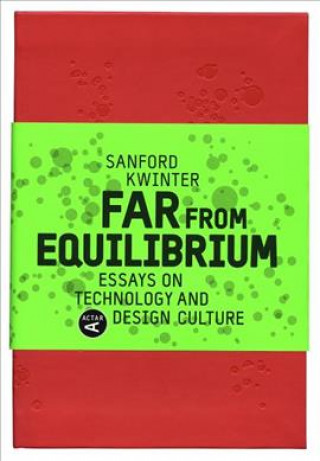 Far for equilibrium : essays on technology and design culture