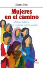 Mujeres en el camino : quince relatos sobre las mujeres del Evangelio