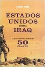 Estados Unidos contra Iraq : la guerra petrolera de Bush en 50 claves