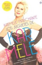 Los juguetes de Karmele : bolas chinas, vibradores, columpios del amor y otros entretenimientos eróticos
