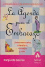 La agenda para el embarazo. Listas mensuales, calendario, consejos y más...