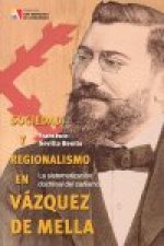 Sociedad y regionalismo en Vázquez de Mella : la sistematización doctrinal del carlismo