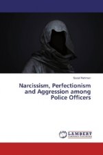 Narcissism, Perfectionism and Aggression among Police Officers
