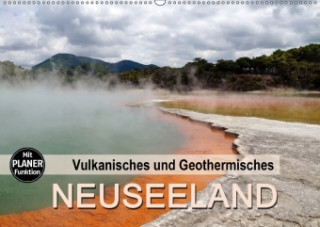 Vulkanisches und Geothermisches - Neuseeland (Wandkalender 2018 DIN A2 quer)
