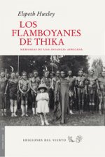 Los flamboyanes de Thika : memorias de una infancia africana