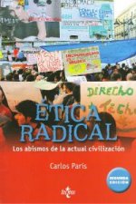 Ética radical : los abismos de la actual civilización