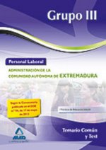 Personal Laboral de la Administración, grupo III, Comunidad Autónoma de Extremadura. Temario común y test