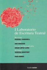 I Laboratorio de Escritura Teatral : Revisión; La boda; La sala de Hermafrodita; El Galgo; Los panes