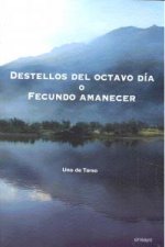 Destellos del octavo día o Fecundo amanecer