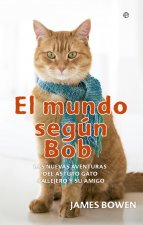 El mundo según Bob: Las nuevas aventuras del astuto gato callejero y su amigo