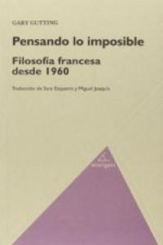 Pensando lo imposible : filosofía francesa desde 1960