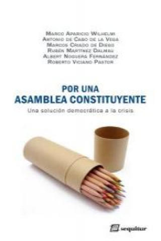 Por una asamblea constituyente : una salida democrática a la crisis