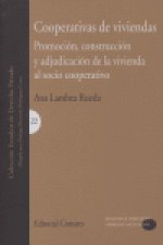 Cooperativas de viviendas : promoción, construcción y adjudicación de la vivienda al socio cooperativo