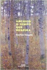 Arcaico o tempo que respira
