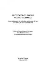 Protocolos sobre acoso laboral : procedimiento de solución autónoma de los conflictos de violencia laboral