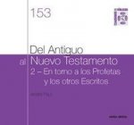 Del Antiguo al Nuevo Testamento II : en torno a los profetas y a los otros escritos : cuaderno bíblico 153