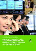 Tele-emergencias : manual técnico gestión y comunicación