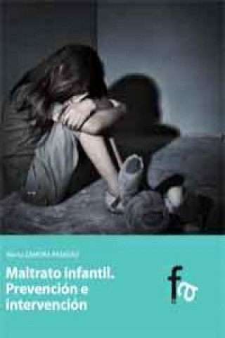 Maltrato infantil : prevención e intervención