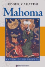 Mahoma : la vida de un profeta