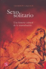 Sexo solitario. Una historia cultural de la masturbación