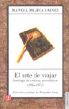 El arte de viajar. Antología de crónicas periodísticas (1935-1977)