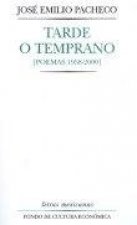 Tarde o temprano (Poemas 1958-2000).