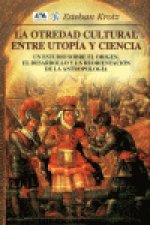 La otredad cultural entre utopía y ciencia. Un estudio sobre el origen, el desarrollo y la reorientación de la antropología