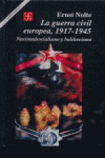 La guerra civil europea, 1917-1945. Nacionalsocialismo y bolchevismo