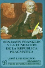 Benjamin Franklin y la fundación de la república pragmática