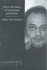PIERRE BOURDIEU EL INTELECTUAL POLIVALENTE