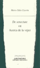 De senectute / Acerca de la vejez ()