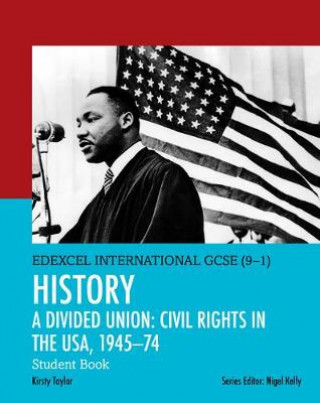 Pearson Edexcel International GCSE (9-1) History: A Divided Union: Civil Rights in the USA, 1945-74 Student Book