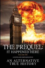Prequel - It Happened Here - Vol I