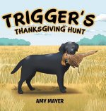 Trigger's Thanksgiving Hunt
