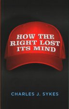 How the Right Lost its Mind