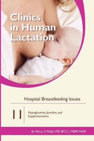 Clinics in Human Lactation 11: Hospital Breastfeeding Issues