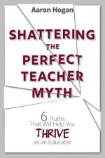 Shattering the Perfect Teacher Myth