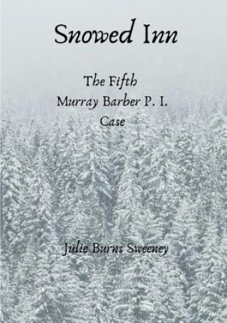 Snowed Inn : The 5th Murray Barber P. I. case
